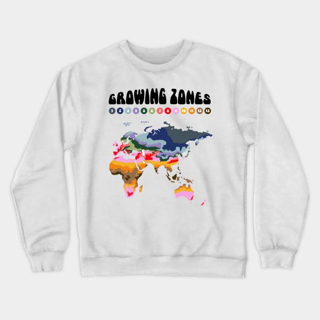 Growing Zones Europe, Asia, Africa & Australia Crewneck Sweatshirt by Chiro Loco